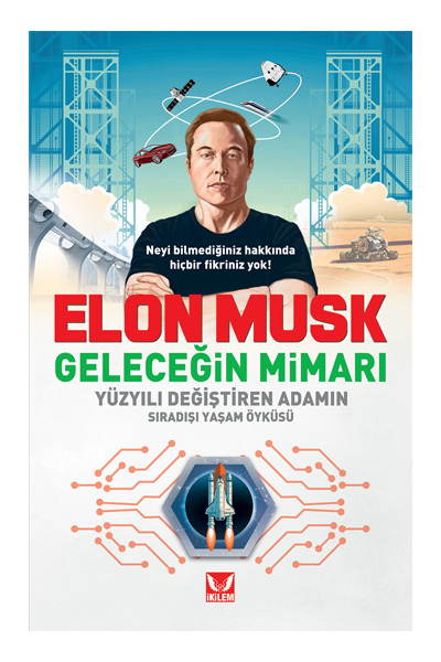 Elon Musk Geleceğin Mimarı